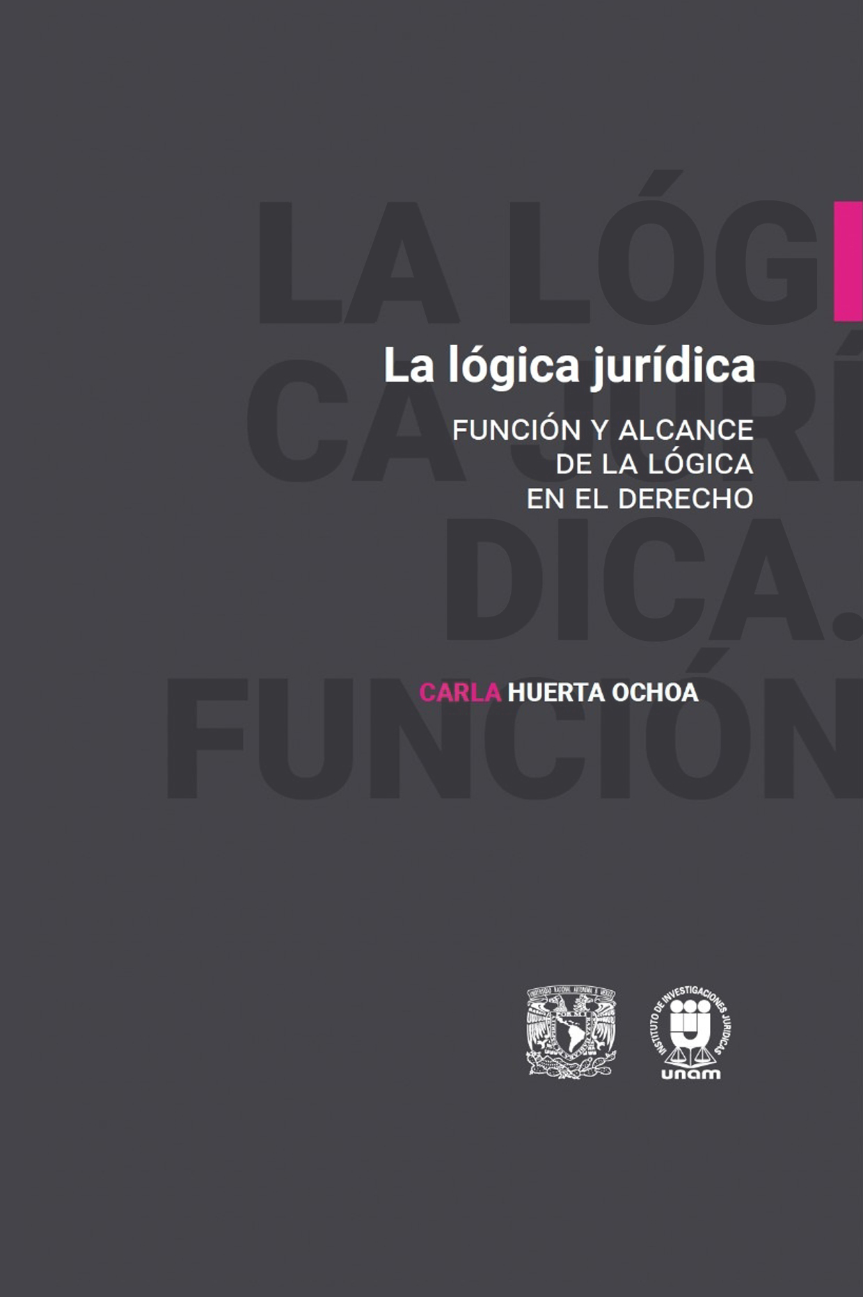 La lógica jurídica. Función y alcance de la lógica en el derecho