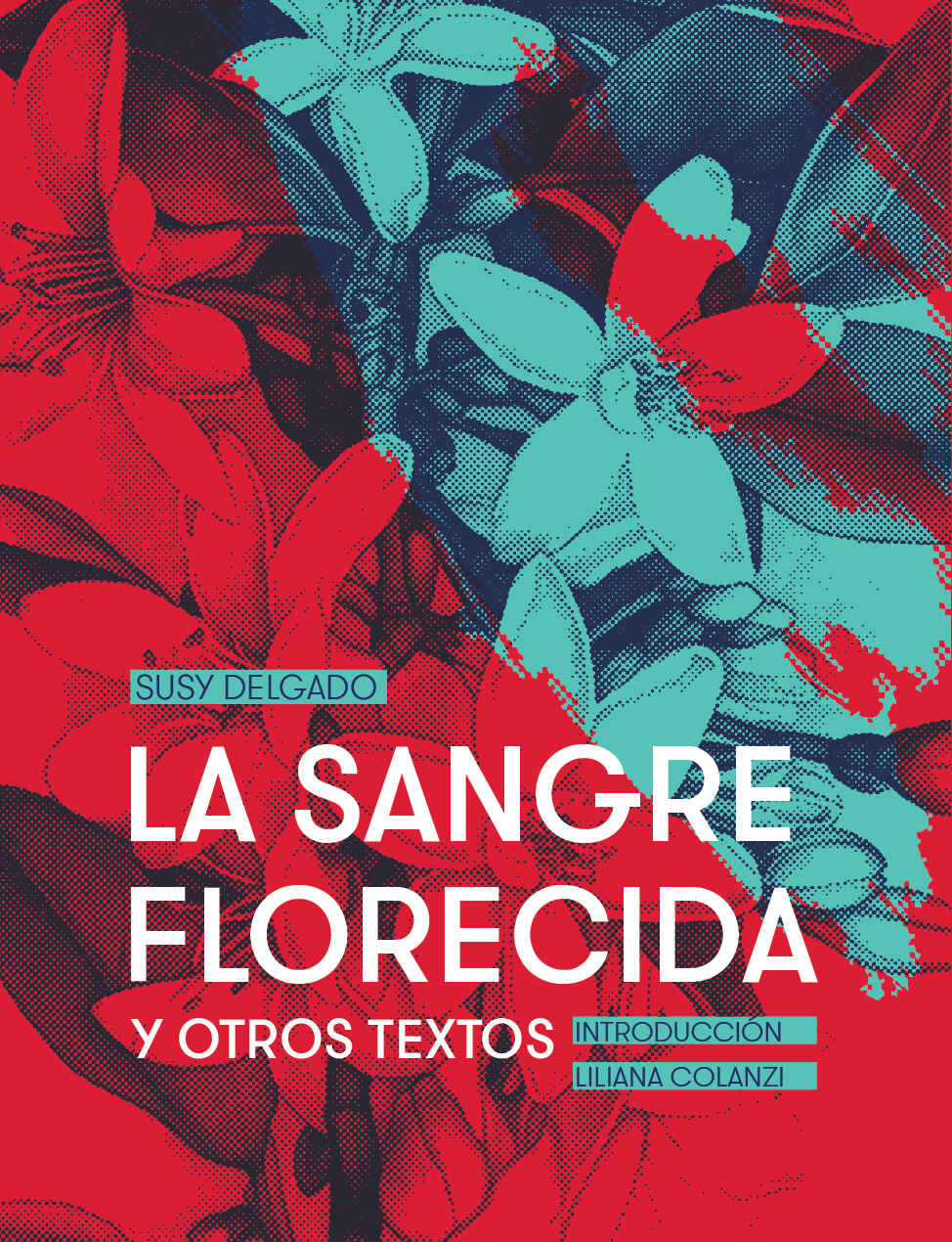 La sangre florecida y otros textos