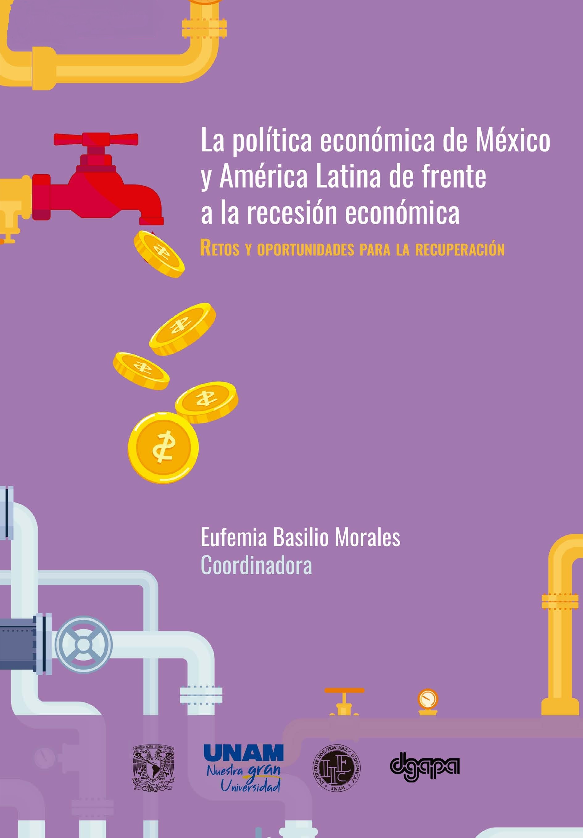 La política económica de México y América Latina de frente a la recesión económica. Retos y oportunidades para la recuperación