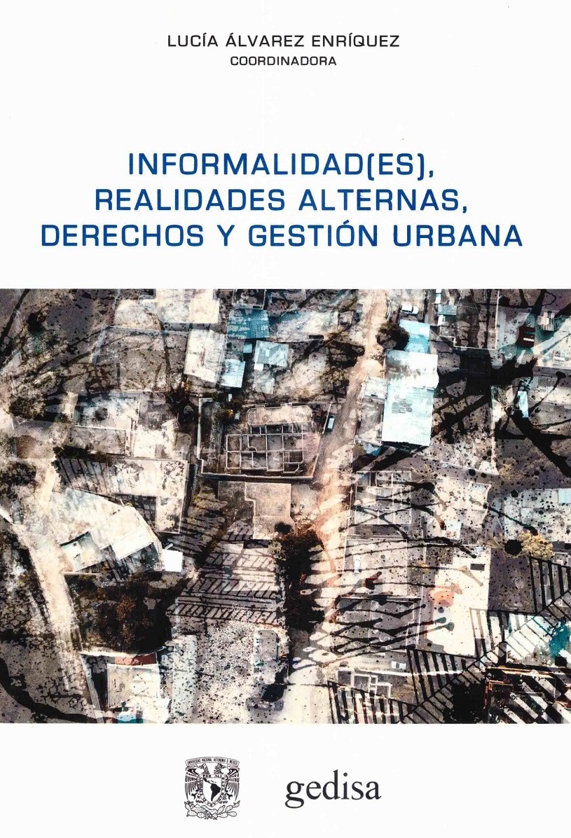 Informalidad[es], realidades alternas, derechos y gestión urbana