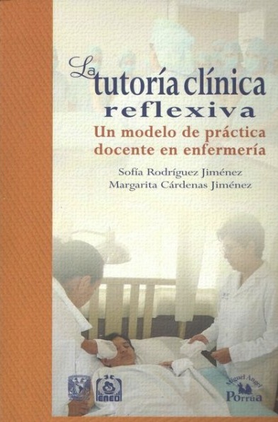 La tutoría clínica reflexiva. Un modelo de práctica docente en enfermería