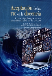 Aceptación de las TIC en la docencia. Una tipología de los académicos de la UNAM