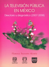 La televisión pública en México. Directorio y diagnóstico 2007-2008