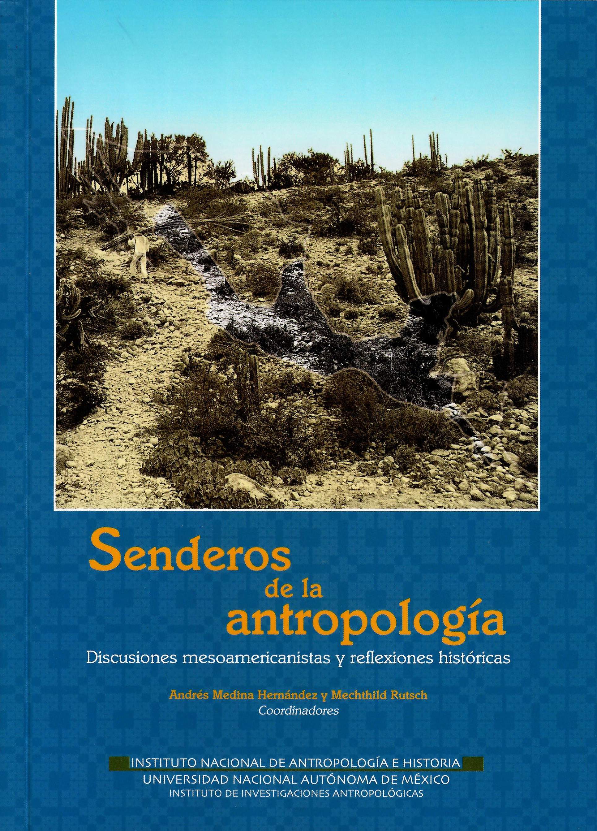 Senderos de la antropología: discusiones mesoamericanistas y reflexiones hitóricas