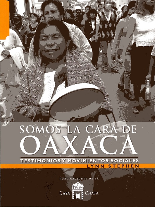 Somos la cara de Oaxaca: testimonios y movimientos sociales