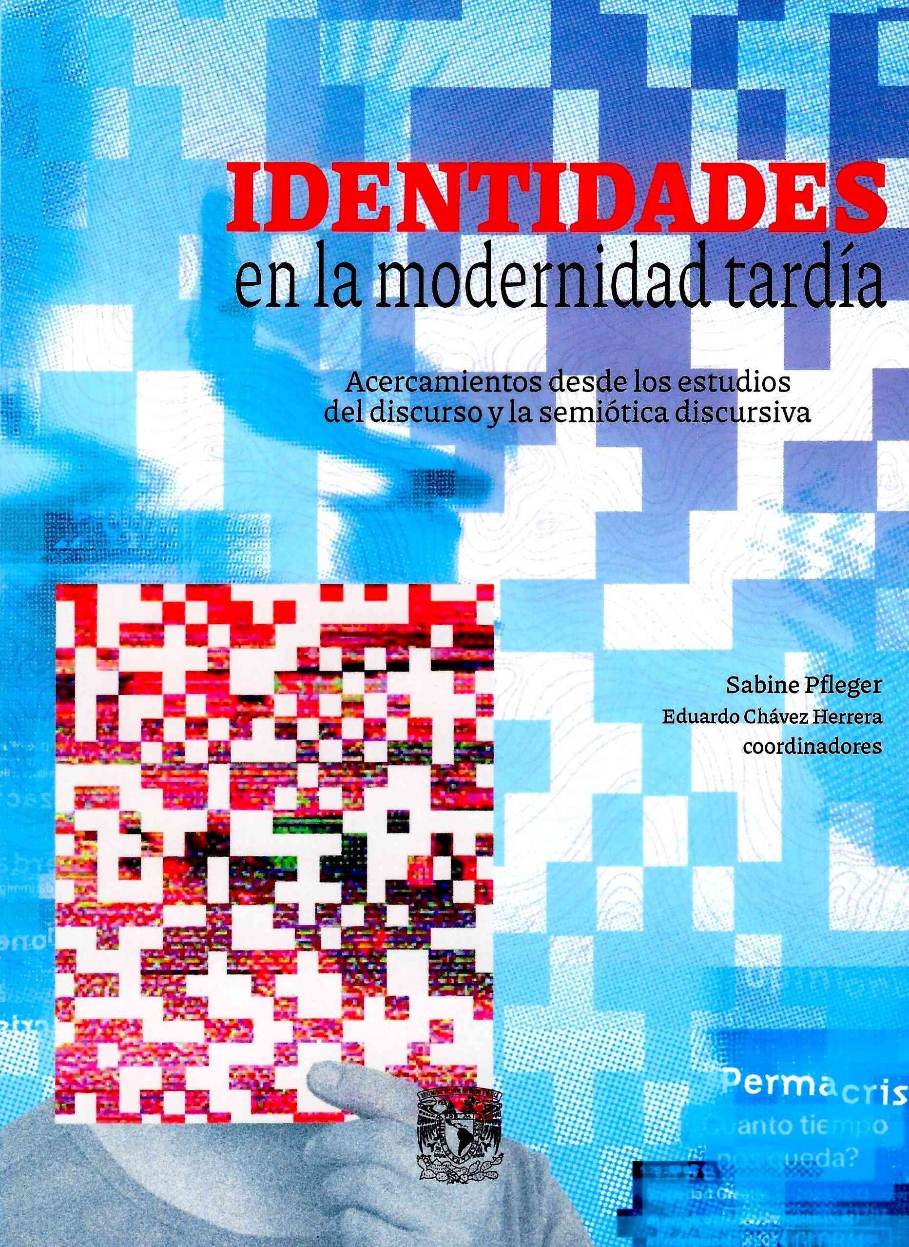 Identidades en la modernidad tardía.Acercamientos desde los estudios del discurso y la semiótica discursiva
