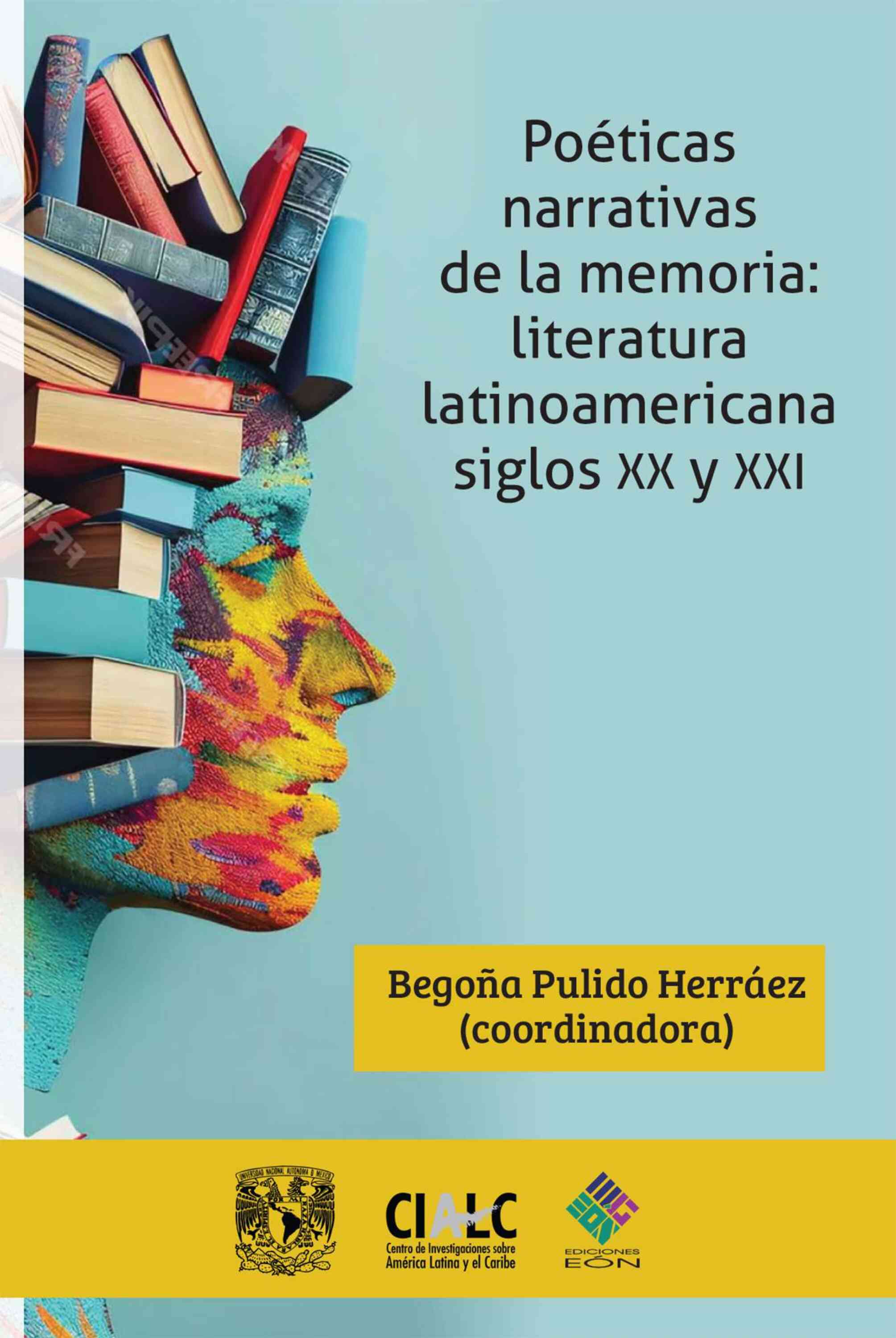 Poéticas narrativas de la memoria: literatura latinoamericana siglos XX y XXI