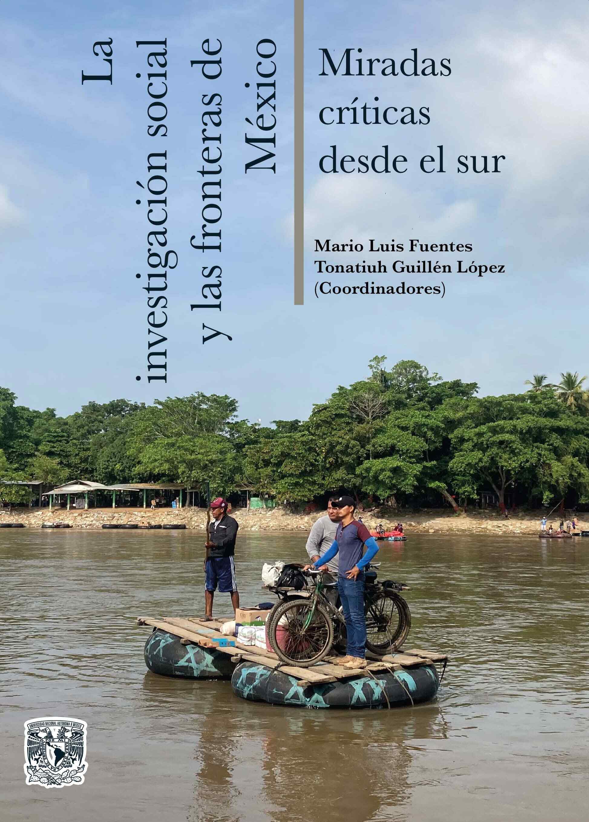 La investigación social y las fronteras de México. Miradas críticas desde el sur