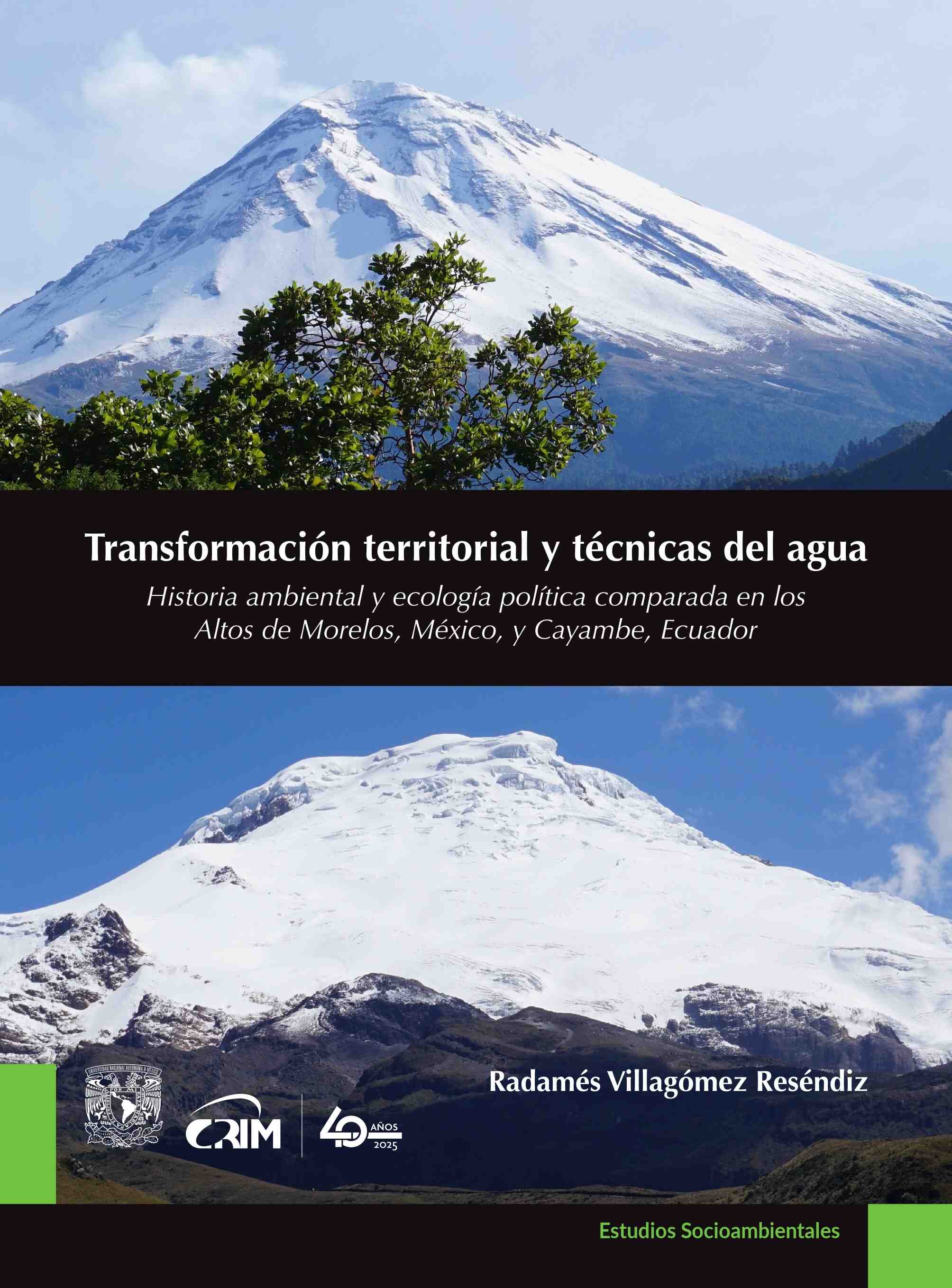 Transformación territorial y técnicas del agua. Historia ambiental y ecología política comparada en los Altos de Morelos, México y Cayambe, Ecuador