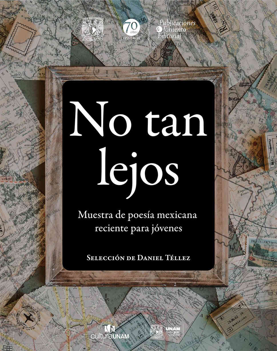 No tan lejos. Muestra de poesía mexicana reciente para jóvenes