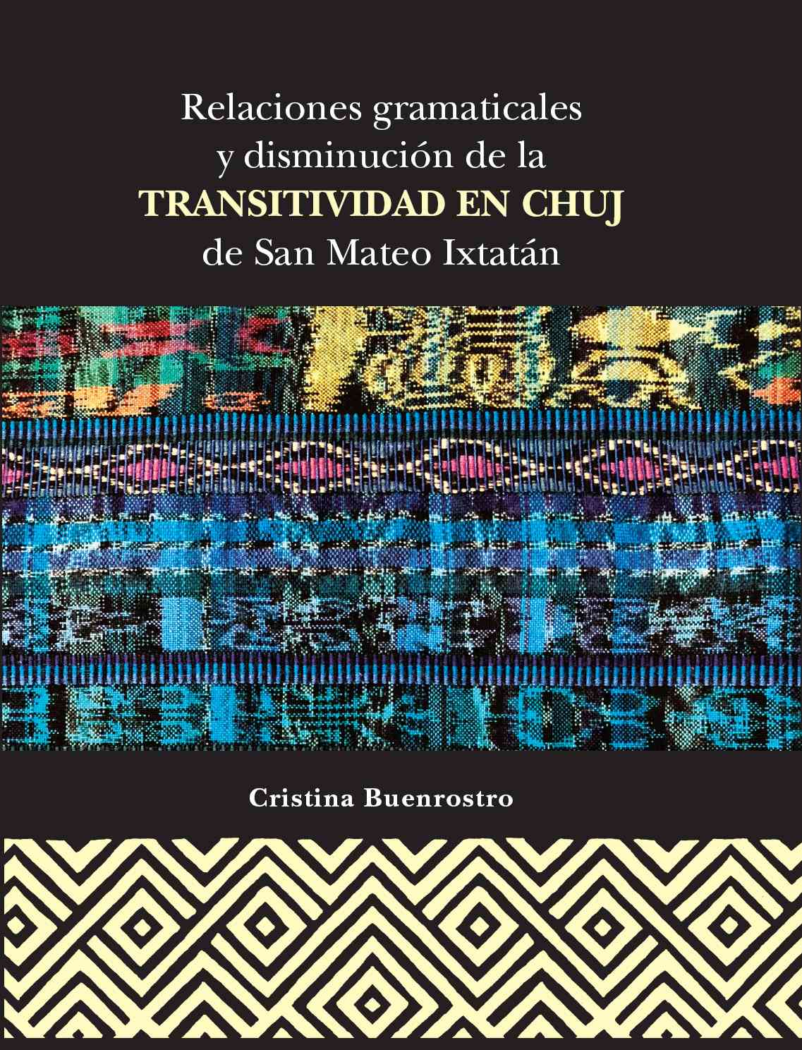 Relaciones gramaticales y disminución de la transitividad en Chuj de San Mateo Ixtatán