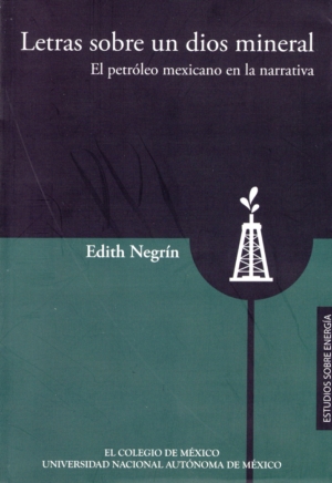Letras sobre un dios mineral: el petróleo mexicano en la narrativa