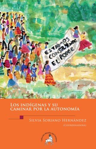 Los indígenas y su caminar por la autonomía