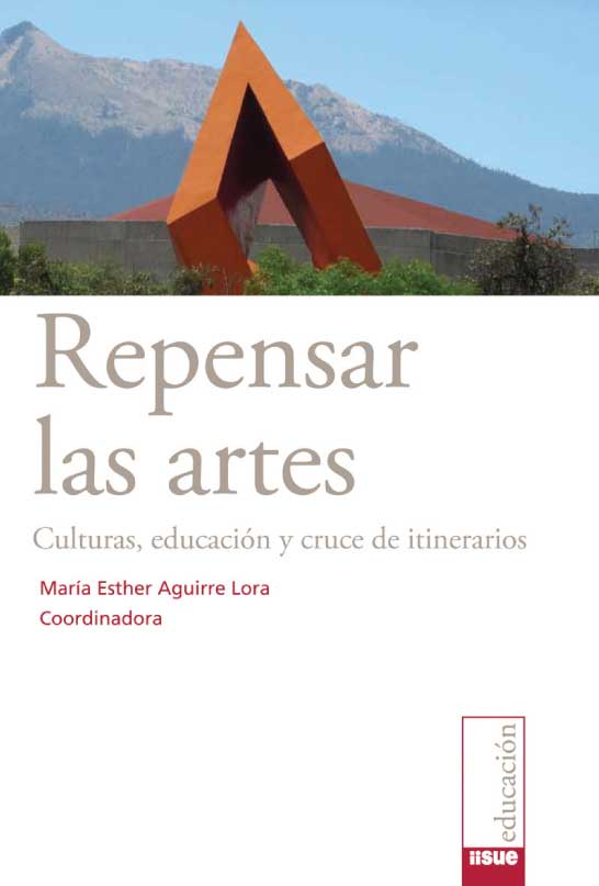 Repensar las artes. Cultura, educación y cruce de itinerarios