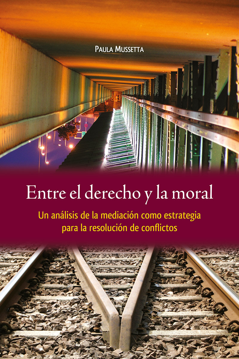 Entre el derecho y la moral. Un análisis de la mediación como estrategia para la resolución de conflictos