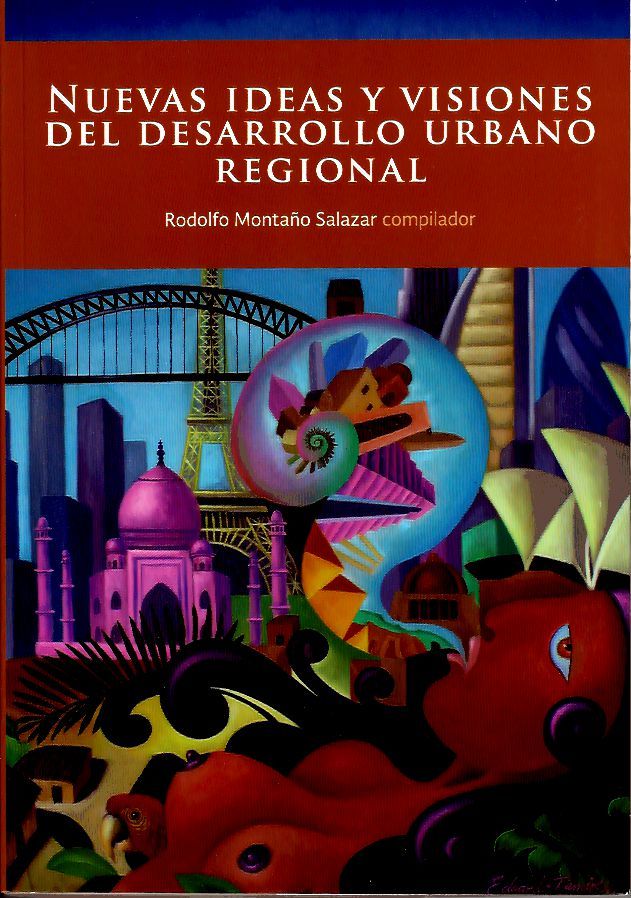 Nuevas ideas y visiones del desarrollo urbano regional.