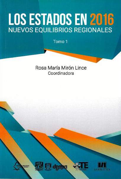 Los estados en 2016. Nuevos equilibrios regionales Tomo 1