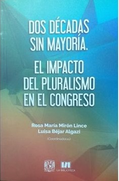 Dos décadas sin mayoría. El impacto del pluralismo en el Congreso