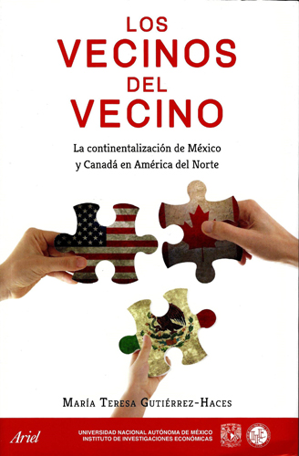 Los vecinos del vecino. La continentalización de México y Canadá en América del Norte