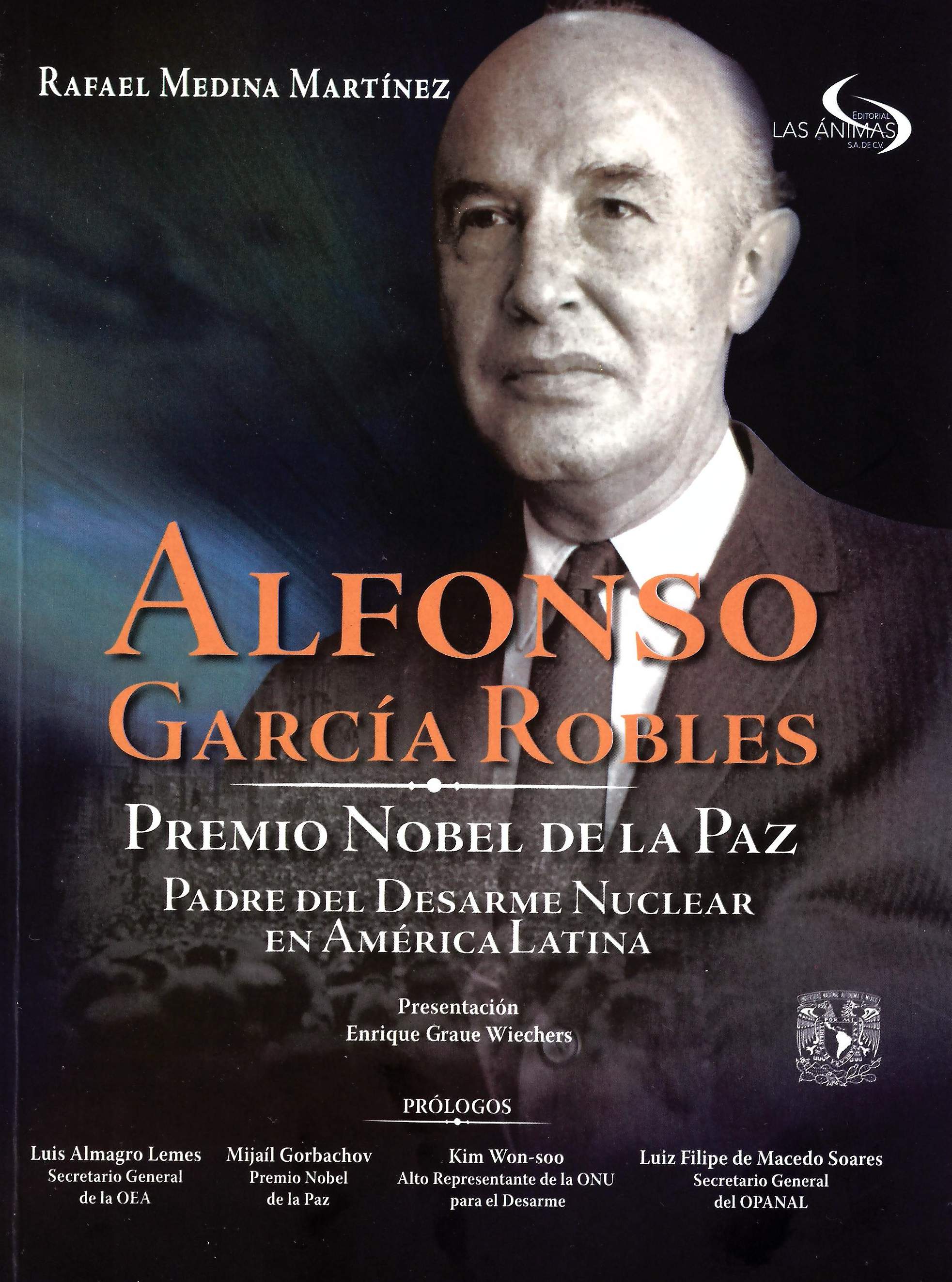 Alfonso García Robles Premio Nobel de la Paz, padre del desarme nuclearen América Latina