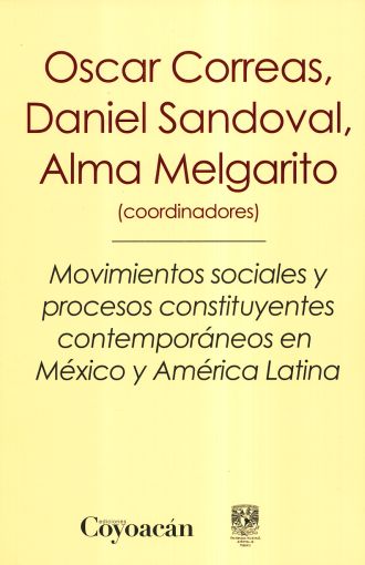 Movimientos sociales y procesos constituyentes contemporáneos en México y América Latina