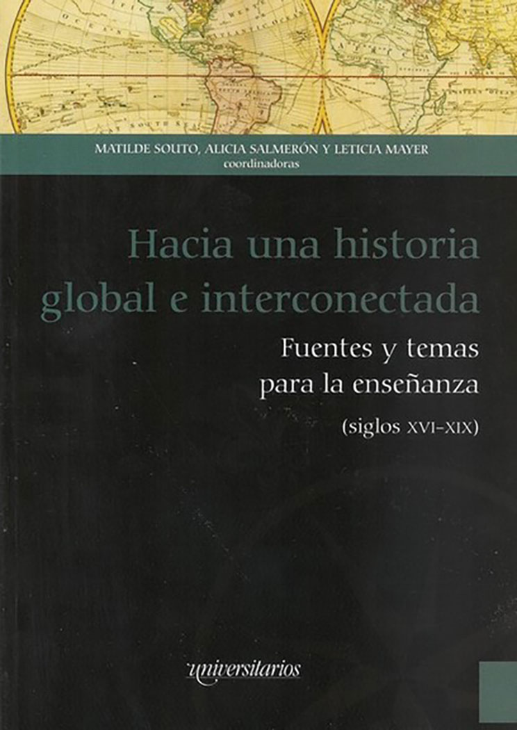 Hacia una historia global e interconectada: fuentes y temas para la enseñanza (siglos XVI-XIX)