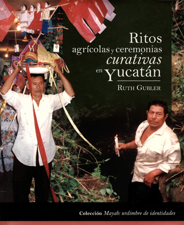 Ritos agrícolas y ceremonias curativas en Yucatán