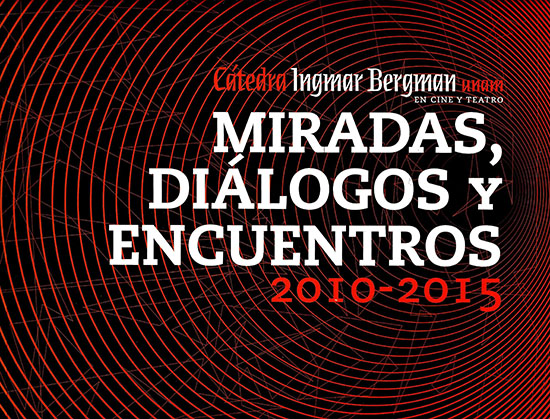 Cátedra Ingmar Bergman en cine y teatro UNAM