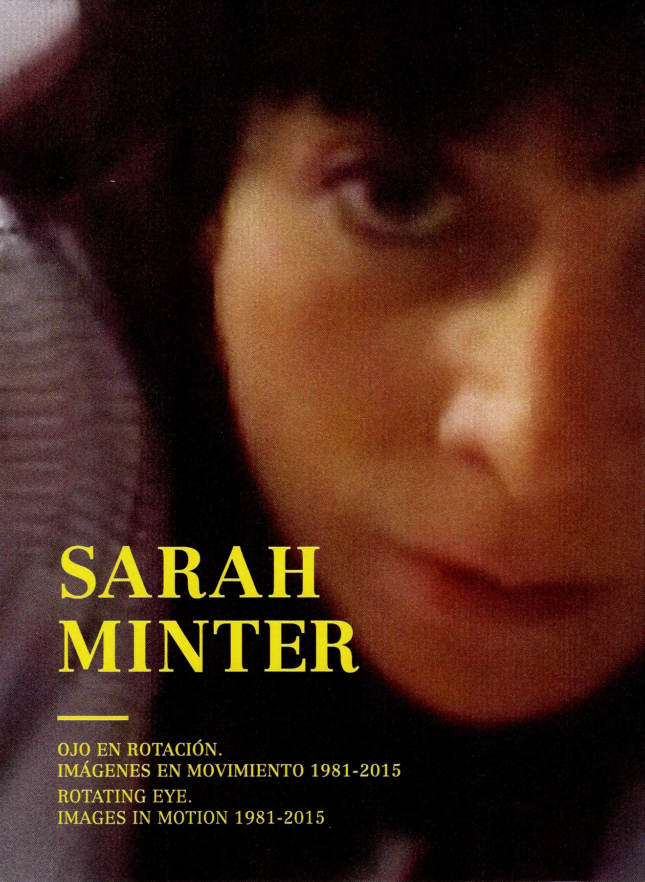 Sarah Minter. Ojo en rotación. Imágenes en movimiento, 1981-215 Rotating eye. Images in motion, 1981-215