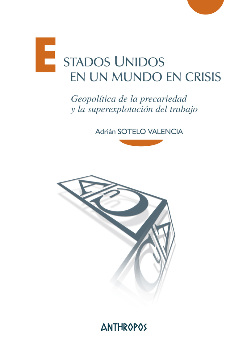 Estados Unidos en un mundo en crisis: Geopolítica de la precariedad y la superexplotación del trabajo