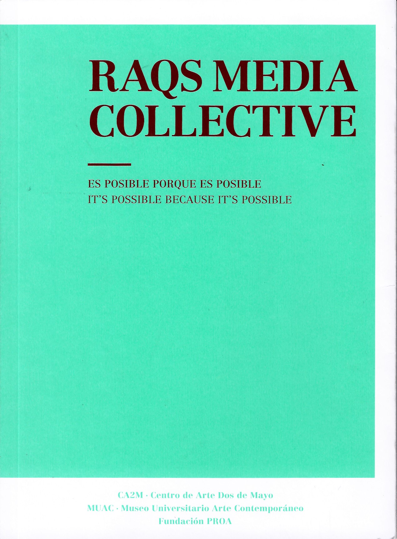 Raqs media collective. Es posible porque es posible