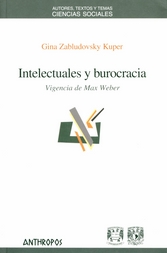 Intelectuales y burocracia. Vigencia de Max Weber