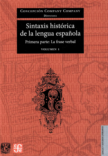 SINTAXIS HISTÓRICA DE LA LENGUA ESPAÑOLA. PRIMERA PARTE: LA FRASE VERBAL I-II