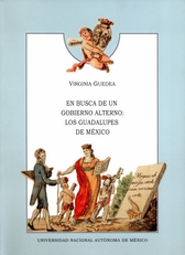 En busca de un gobierno alterno. Los Guadalupes de México