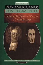 Dos americanos, dos pensamientos Carlos de Sigüenza y Góngora y Cotton Mather