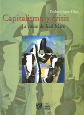 Capitalismo y crisis. La visión de Karl Marx