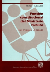 Función constitucional del ministerio público. Tres ensayos y un epílogo