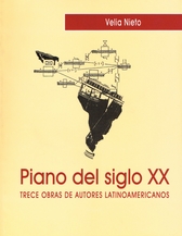 Piano del siglo XX. Trece obras de autores latinoamericanos