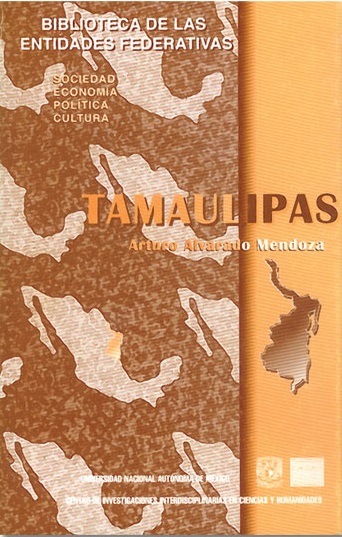 Tamaulipas. Sociedad, economía, política y cultura