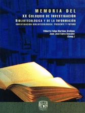 Investigación bibliotecológica. Presente y futuro. Memoria del XX coloquio de investigación bibliotecológica y de la información