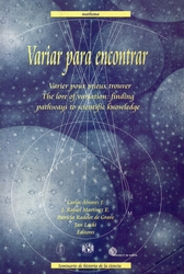 Variar para encontrar=varier pour mieux trouver=the lore of variation. Finding pathways to scientific knowledge