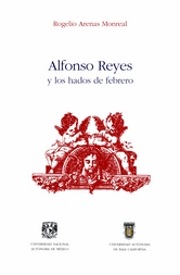 Alfonso Reyes y los hados de febrero