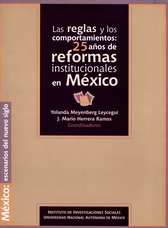 Las reglas y los comportamientos. 25 años de reformas institucionales en México