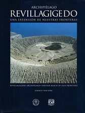 Archipiélago Revillagigedo. Una extensión de nuestras fronteras Revillagigedo archipelago: Farther Reach of our Frontiers