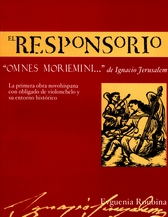 El responsorio omnes moriemini... De Ignacio Jerusalem. La primera obra novohispana con obligado de violonchelo y su entorno histórico