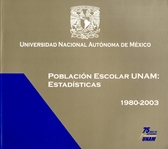 Población escolar UNAM. Estadísticas 1980-2003