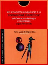 Del estamento ocupacional a la comunidad científica. Astrónomos-astrólogos e ingenieros (siglo XVII al XIX)