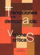 Transiciones a la democracia. Visiones críticas