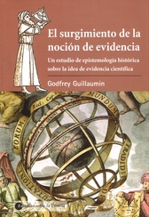 El surgimiento de la noción de evidencia. Un estudio de epistemología histórica sobre la idea de evidencia científica