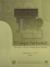 IV Coloquio Paul Kirchhoff. Las expresiones del poder. Homenaje al doctor Claudio Esteva Fabregat